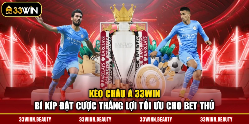 Kèo châu Á 33WIN