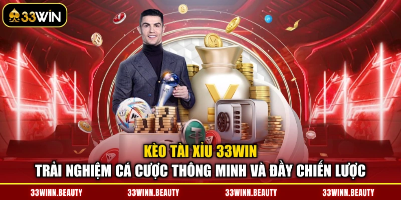 Kèo tài xỉu 33WIN