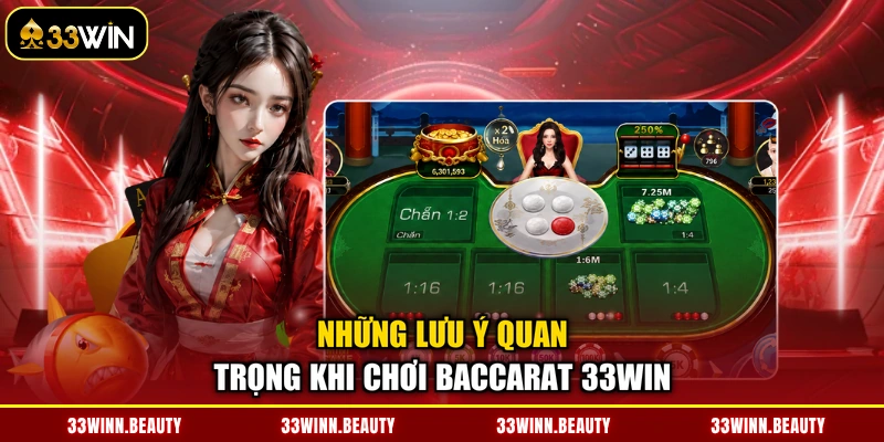 Những lưu ý quan trọng khi chơi Baccarat 33WIN