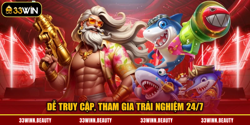 Dễ truy cập, tham gia trải nghiệm 24/7
