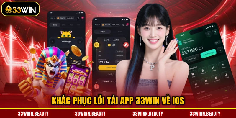 Khắc phục lỗi tải app 33WIN về iOS