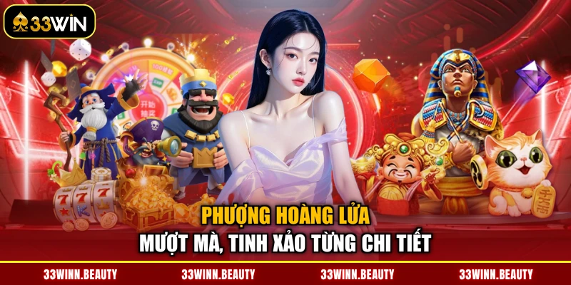 Phượng Hoàng Lửa mượt mà, tinh xảo từng chi tiết